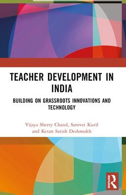 Sherry Chand, Vijaya (IIM Ahmedabad, India) · Teacher Development in India: Building on Grassroots Innovations and Technology (Paperback Book) (2024)