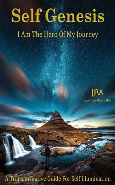 Cover for Jjra Jasper Jade Rivers Allen · Self Genesis I Am The Hero Of My Journey (Paperback Book) (2019)