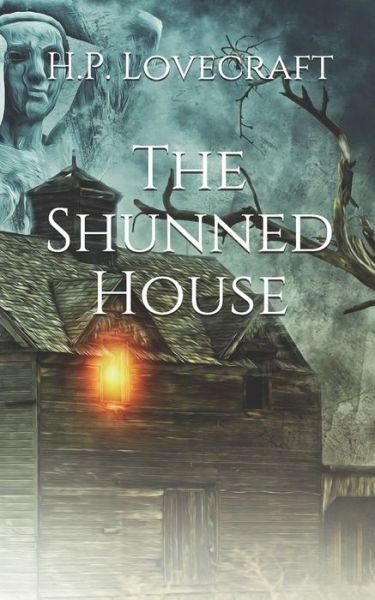 The Shunned House - H.P. Lovecraft - Libros - Independently Published - 9781097971374 - 12 de mayo de 2019