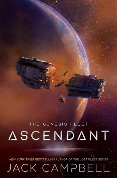 Cover for Jack Campbell · Ascendant - Genesis Fleet, The (Hardcover Book) (2018)