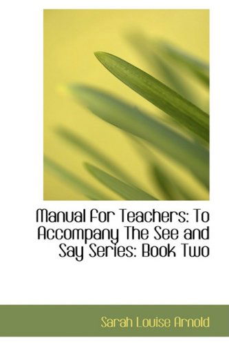 Cover for Sarah Louise Arnold · Manual for Teachers: to Accompany the See and Say Series: Book Two (Paperback Book) (2009)