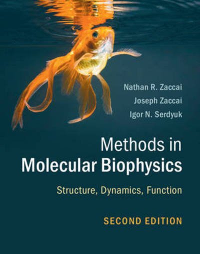 Cover for Zaccai, Nathan R. (University of Cambridge) · Methods in Molecular Biophysics: Structure, Dynamics, Function for Biology and Medicine (Gebundenes Buch) [2 Revised edition] (2017)