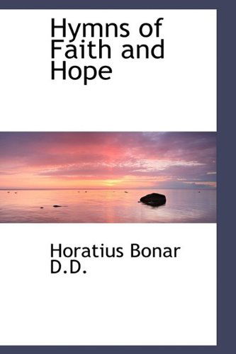 Cover for Horatius Bonar · Hymns of Faith and Hope (Hardcover Book) (2009)