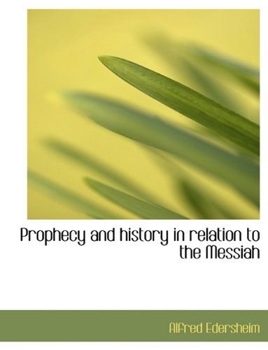 Cover for Alfred Edersheim · Prophecy and History in Relation to the Messiah (Hardcover Book) (2009)