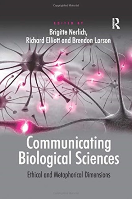 Cover for Richard Elliott · Communicating Biological Sciences: Ethical and Metaphorical Dimensions (Paperback Book) (2016)