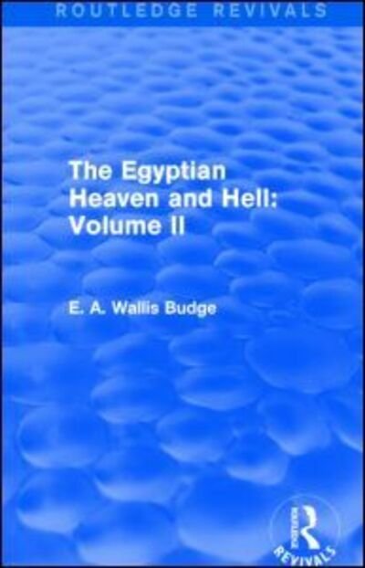 Cover for E. A. Wallis Budge · The Egyptian Heaven and Hell: Volume II (Routledge Revivals) - Routledge Revivals (Pocketbok) (2015)
