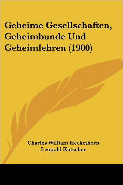 Cover for Charles William Heckethorn · Geheime Gesellschaften, Geheimbunde Und Geheimlehren (1900) (Paperback Book) (2010)