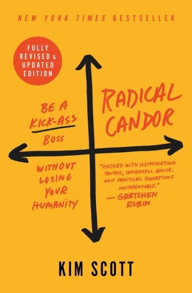 Cover for Kim Scott · Radical Candor: Fully Revised &amp; Updated Edition: Be a Kick-Ass Boss Without Losing Your Humanity (Gebundenes Buch) (2019)