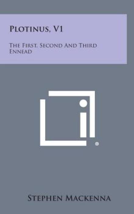 Cover for Stephen Mackenna · Plotinus, V1: the First, Second and Third Ennead (Hardcover bog) (2013)