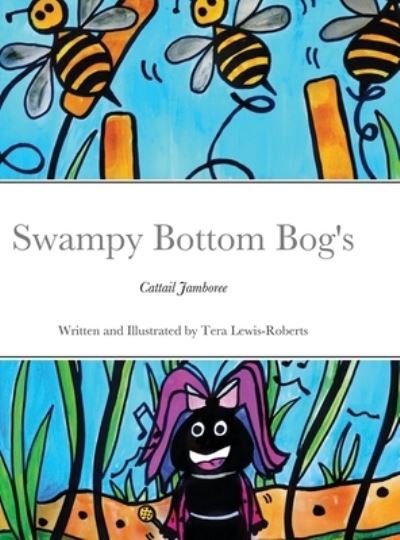 Cover for Tera Lewis-Roberts · Swampy Bottom Bog's Cattail Jamboree (Bok) (2021)