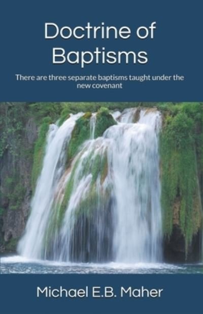 Cover for Michael E B Maher · Doctrine of Baptisms (Pocketbok) (2018)