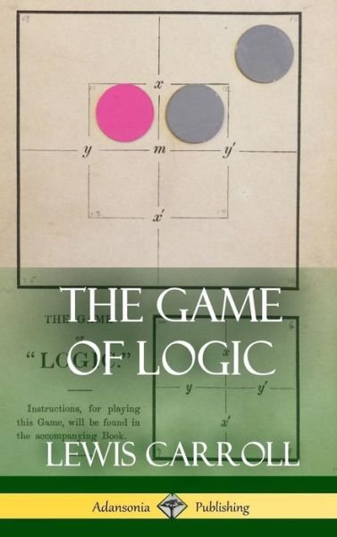 Cover for Lewis Carroll · The Game of Logic (Hardcover) (Gebundenes Buch) (2018)