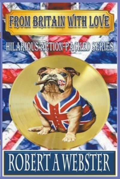 Cover for Robert A Webster · From Britain With Love (Paperback Book) (2020)