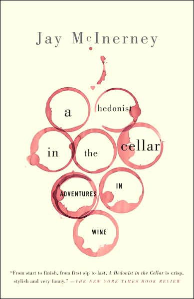 Cover for Jay Mcinerney · A Hedonist in the Cellar: Adventures in Wine (Paperback Book) (2007)