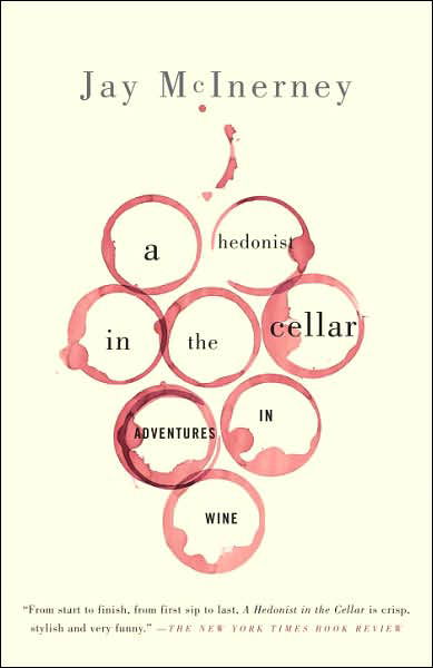 A Hedonist in the Cellar: Adventures in Wine - Jay Mcinerney - Książki - Vintage - 9781400096374 - 6 listopada 2007