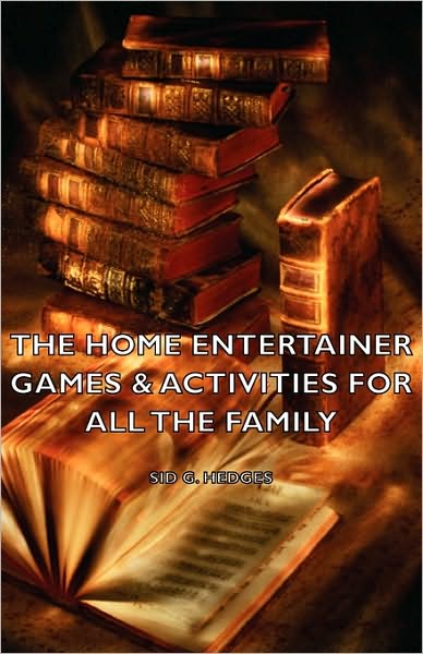 Cover for Sid G. Hedges · The Home Entertainer - Games &amp; Activities for All the Family (Paperback Book) (2006)