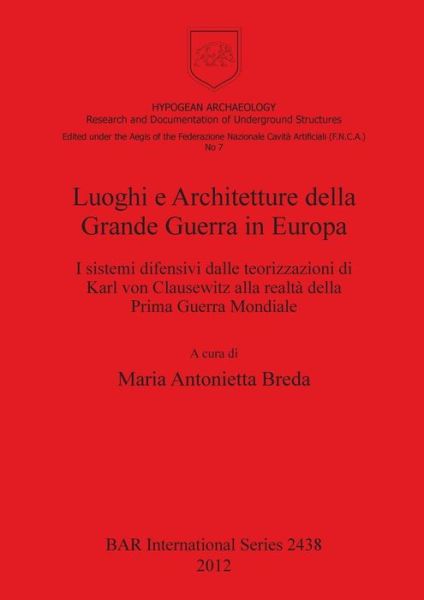 Cover for Knowledge and Valorisation of Modern Military Architectures (Conference) (1st 2011 Politecnico di Milano) · Luoghi e architetture della grande guerra in europa (Book) (2012)