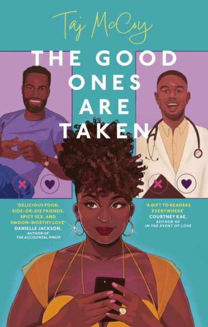 Cover for Taj McCoy · The Good Ones are Taken: A totally hilarious (and delicious) friends-to-lovers romance - Taj McCoy romances (Paperback Book) (2024)