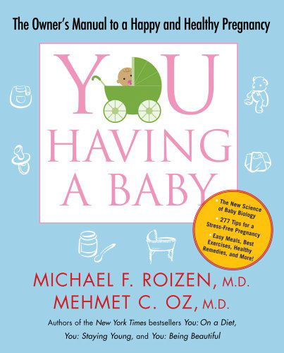 Cover for Michael F. Roizen · YOU: Having a Baby: The Owner's Manual to a Happy and Healthy Pregnancy (Paperback Book) [Reprint edition] (2010)