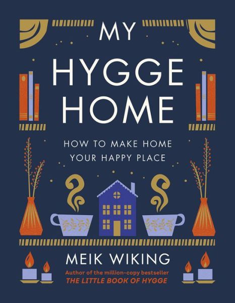 My Hygge Home - Meik Wiking - Livros - ABRAMS IMAGE - 9781419766374 - 15 de novembro de 2022