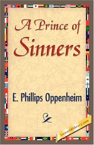 Cover for E. Phillips Oppenheim · A Prince of Sinners (Inbunden Bok) (2007)