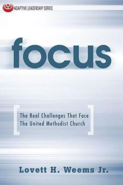 Cover for Lovett H. Jr. Weems · Focus: the Real Challenges That Face the United Methodist Church (Adaptive Leadership Series) (Paperback Book) [Reprint edition] (2012)