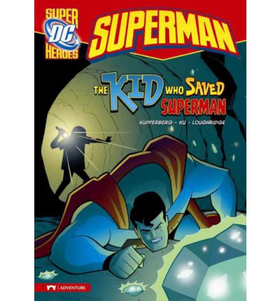 Cover for Paul Kupperberg · The Kid Who Saved Superman - Dc Super Heroes: Superman (Paperback Book) (2009)