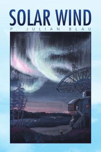 Cover for P. Julian Blau · Solar Wind (Pocketbok) (2009)