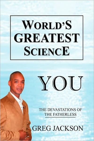 Cover for Greg Jackson · World's Greatest Science: You the Devastations of the Fatherless (Pocketbok) (2009)