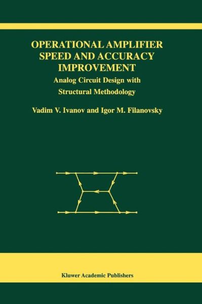 Cover for Vadim V. Ivanov · Operational Amplifier Speed and Accuracy Improvement: Analog Circuit Design with Structural Methodology - The Springer International Series in Engineering and Computer Science (Paperback Book) [Softcover reprint of the original 1st ed. 2004 edition] (2010)