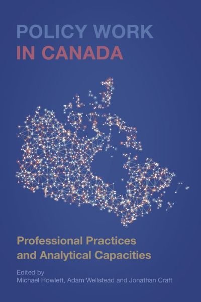 Policy Work in Canada: Professional Practices and Analytical Capacities -  - Books - University of Toronto Press - 9781442647374 - January 19, 2017