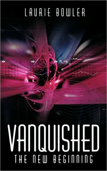 Cover for Laurie Bowler · Vanquished: the New Beginning (Paperback Book) (2010)