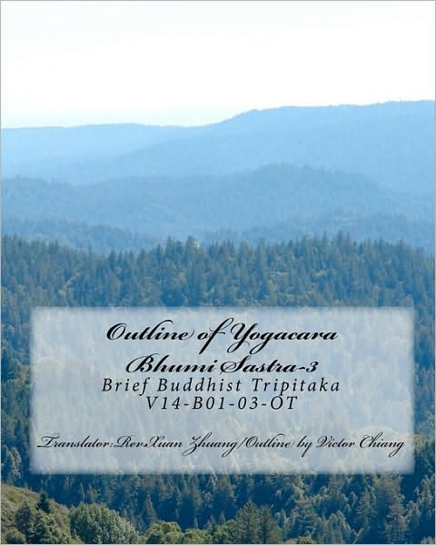 Outline of Yogacara Bhumi Sastra-3: Brief Buddhist Tripitaka V14-b01-03-ot - Victor Chiang - Livres - Createspace - 9781453623374 - 1 mars 2004