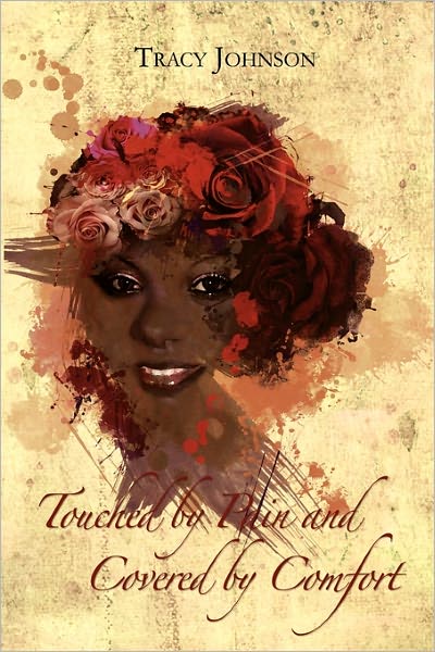 Cover for Tracy Johnson · Touched by Pain and Covered by Comfort (Paperback Book) (2011)