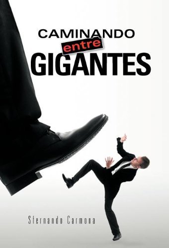 Cover for Sfernando Carmona · Caminando Entre Gigantes (Innbunden bok) [Spanish edition] (2011)