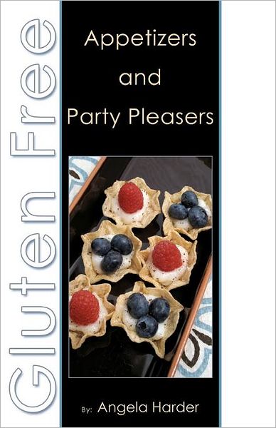 Cover for Angela Harder · Gluten Free Appetizers and Party Pleasers (Pocketbok) (2011)