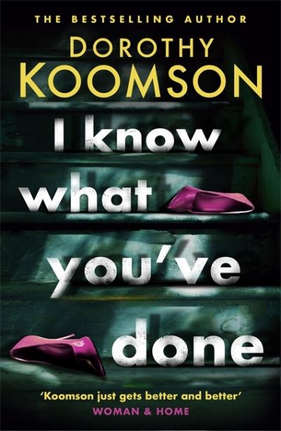 Cover for Dorothy Koomson · I Know What You've Done: a completely unputdownable thriller with shocking twists from the 'Queen of the Big Reveal' (Taschenbuch) (2021)