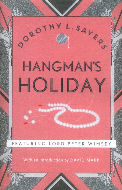 Hangman's Holiday: A gripping classic crime series that will take you by surprise - Lord Peter Wimsey Mysteries - Dorothy L Sayers - Books - Hodder & Stoughton - 9781473621374 - September 22, 2016