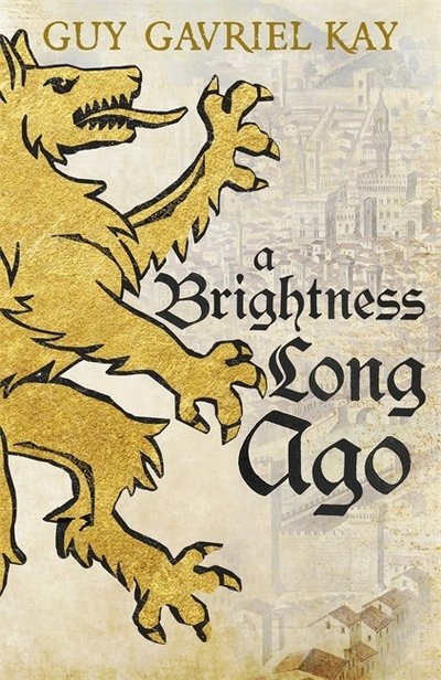 Cover for Guy Gavriel Kay · A Brightness Long Ago: A profound and unforgettable historical fantasy novel (Taschenbuch) (2020)
