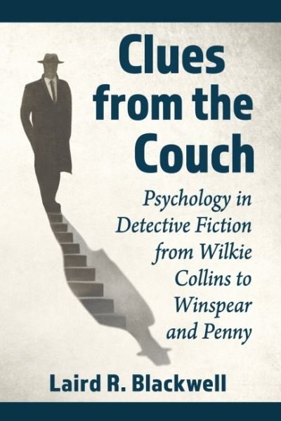 Cover for Laird R. Blackwell · Clues from the Couch: Psychology in Detective Fiction from Wilkie Collins to Winspear and Penny (Paperback Bog) (2022)