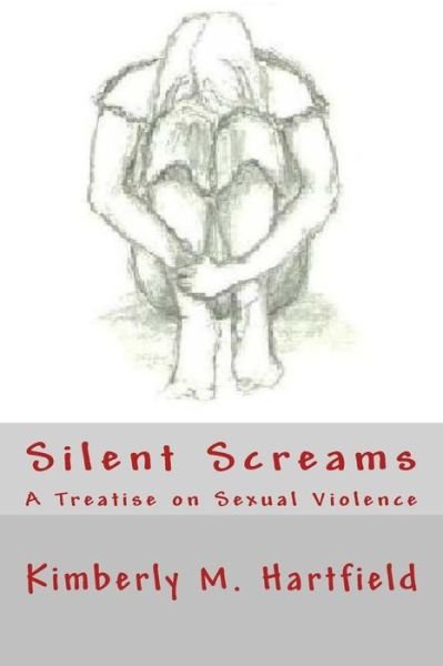 Cover for Sis. Kimberly M. Hartfield · Silent Screams: a Treatise on Sexual Violence (Paperback Bog) (2012)