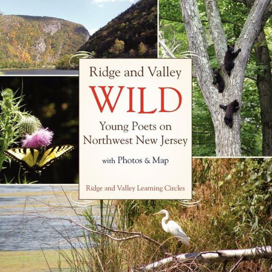 Cover for Ridge and Valley Learning Circles · Ridge and Valley Wild: Young Poets on Northwest New Jersey (Paperback Book) (2012)