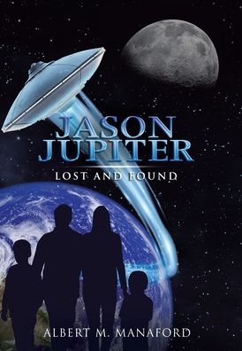 Cover for Albert M. Manaford · Jason Jupiter Lost and Found (Book) (2020)