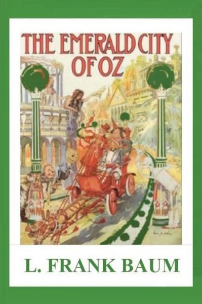 The Emerald City of Oz - L Frank Baum - Books - Createspace - 9781481231374 - December 11, 2012