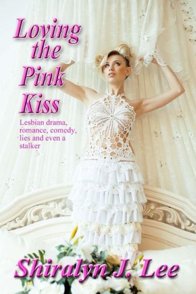 Cover for Shiralyn J Lee · Loving the Pink Kiss (Paperback Book) (2013)