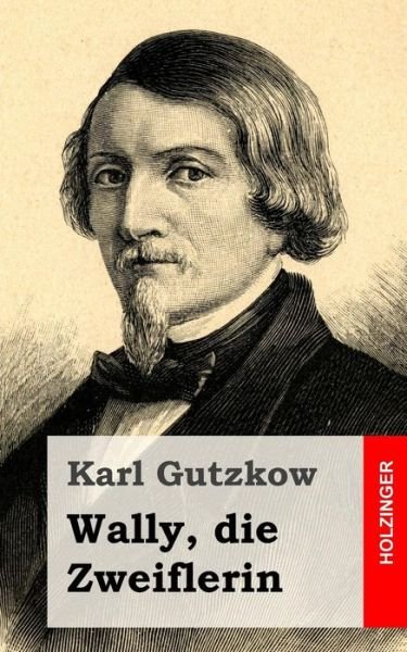 Cover for Karl Gutzkow · Wally, Die Zweiflerin (Paperback Book) (2013)