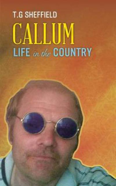 Cover for T G Sheffield · Callum Life in the Country (Paperback Book) (2013)