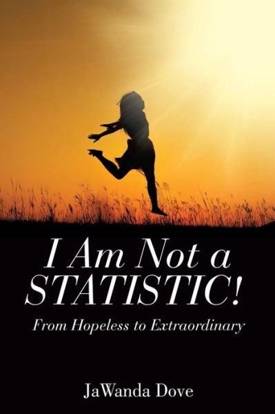 Cover for JaWanda Dove · I Am Not a Statistic! (Paperback Book) (2016)