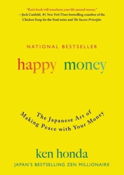 Cover for Ken Honda · Happy Money: The Japanese Art of Making Peace with Your Money (Gebundenes Buch) (2019)