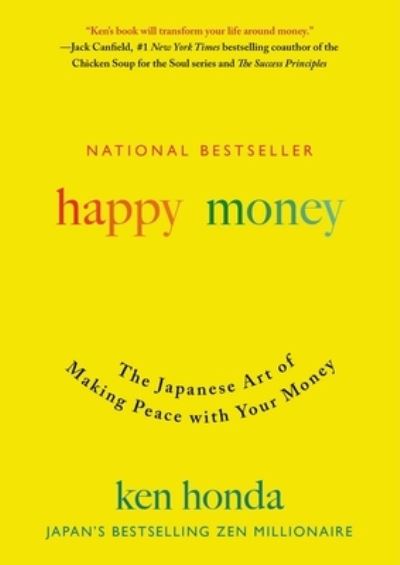 Cover for Ken Honda · Happy Money: The Japanese Art of Making Peace with Your Money (Gebundenes Buch) (2019)